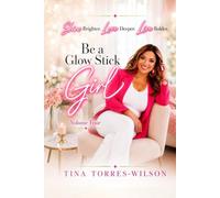 Be a Glow Stick Girl IV: Shine Brighter. Love Deeper. Live Bolder