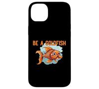 Be a Goldfish The Happiest Animal on Earth Case for iPhone 14 Plus