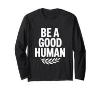 Be a Good Human Kindness Matters Inspirational Long Sleeve T-Shirt