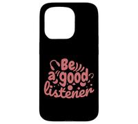 Be a good listener - Kindness Clothing Case for iPhone 15 Pro
