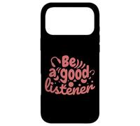 Be a good listener - Kindness Clothing Case for iPhone 17 Pro Max