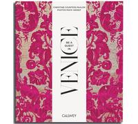 Be a Guest in Venice: Dream Destinations, Original Recipes, and Insider Tips