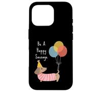 Be a Happy Sausage Womans Sausage Dog Owner Graphic Case for iPhone 16 Pro