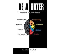 Be A Hater: A Polemic on the Hater Mindset