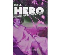 BE A HERO: Revolution by Legal Means