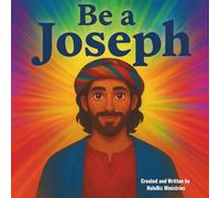Be a Joseph (Be A Bible Hero)