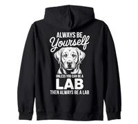 Be A Lab Dog Funny Labrador Zip Hoodie