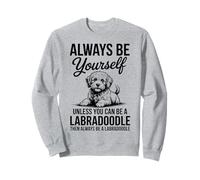 Be A Labradoodle Funny Labradoodle Sweatshirt