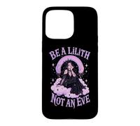 Be A Lilith Not An Eve Gothic Dark Feminine Case for iPhone 15 Pro Max