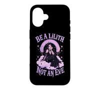 Be A Lilith Not An Eve Gothic Dark Feminine Case for iPhone 16