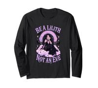 Be A Lilith Not an Eve Gothic Dark Feminine Long Sleeve T-Shirt