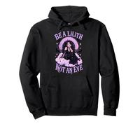 Be A Lilith Not An Eve Gothic Dark Feminine Pullover Hoodie