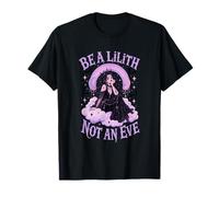 Be A Lilith Not an Eve Gothic Dark Feminine T-Shirt