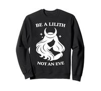 Be a Lilith Not An Eve Witchy Girl with Moon Sweatshirt