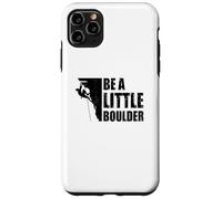 Be A Little Boulder Bouldering Climbing Climber Boulderer Case for iPhone 11 Pro Max