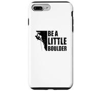 Be A Little Boulder Bouldering Climbing Climber Boulderer Case for iPhone 7 Plus/8 Plus