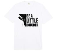 Be A Little Boulder Bouldering Climbing Climber Boulderer Comfort Colors Adult Heavyweight T-Shirt