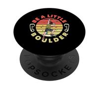 Be A Little Boulder Funny Bouldering Pun Design PopSockets Adhesive PopGrip