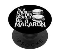 Be A Macaron Not A Cookie Cutter Quote PopSockets Adhesive PopGrip