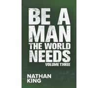 Be a Man the World Needs: Volume Three