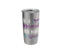 Be a Mermaid and Make Waves Funny Stainless Steel Insulated Tumbler