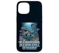 Be a Mosasaurus in a World Full of Sharks Motivation Quote Case for iPhone 15
