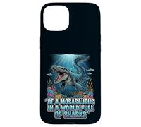 Be a Mosasaurus in a World Full of Sharks Motivation Quote Case for iPhone 15 Plus