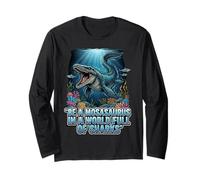 Be a Mosasaurus in a World Full of Sharks Motivation Quote Long Sleeve T-Shirt