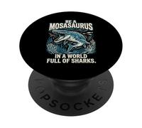 Be a Mosasaurus in a World Full of Sharks Motivation Quote PopSockets Adhesive PopGrip