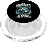 Be a Mosasaurus in a World Full of Sharks Motivation Quote PopSockets PopGrip for MagSafe