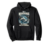 Be a Mosasaurus in a World Full of Sharks Motivation Quote Pullover Hoodie
