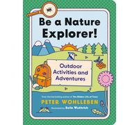 Be a Nature Explorer! : Outdoor Activities and Adventures