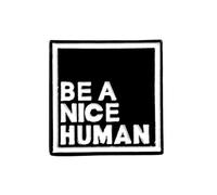 Be A Nice Human Enamel Pin Badge 3cm x 2.5cm Motivational Quote Square Metal Lapel Brooch Jacket Backpack Hat Gift