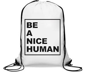 Be A Nice Human Gym Sack Casual Drawstring Bag White