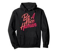 Be A Nice Human Kindness Peace Equality Love Pullover Hoodie