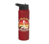 Be A Pelican Not A Pelican't Funny Pelican Stainless Steel Insulated Water Bottle