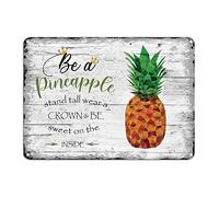 Be A Pineapple Metal Sign Fresh Fruit Aluminum Metal Sign 10x14in Easy to Mount Rust-Proof Antique Plaque Sign Decor for Street Home Bar Club Kitchen