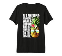 Be A Pineapple Stand Tall Wear A Crown Sweet Inside Hawaii Premium T-Shirt