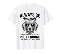 Be A Plott Hounds Funny Plott Hound Value Graphic T-Shirt