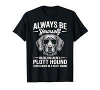 Be A Plott Hounds Funny Plott Hound Value Graphic T-Shirt