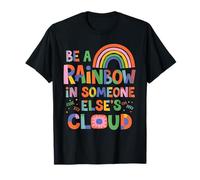 Be A Rainbow in Someone Else's Cloud Kindness for Teacher T-Shirt