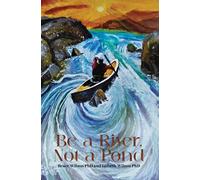 Be a River, Not a Pond