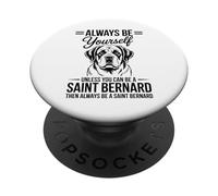 Be A Saint Bernard Dog Funny Saint Bernard PopSockets Adhesive PopGrip