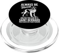 Be A Saint Bernard Dog Funny Saint Bernard PopSockets PopGrip for MagSafe