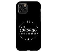 Be A Savage Not Average Confidence Motivational Victory Case for iPhone 11 Pro