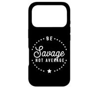 Be A Savage Not Average Confidence Motivational Victory Case for iPhone 17 Pro