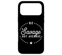 Be A Savage Not Average Confidence Motivational Victory Case for iPhone 17 Pro Max