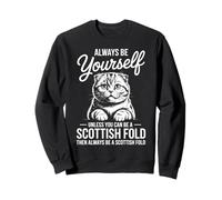 Be A Scottish Fold Cat Funny Scottish Fold Sweatshirt