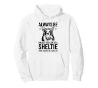 Be A Sheltie Funny Shetland Sheepdog Pullover Hoodie