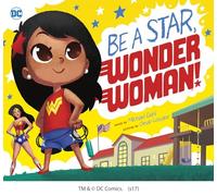 Be a Star, Wonder Woman!: 26 (DC Super Heroes)